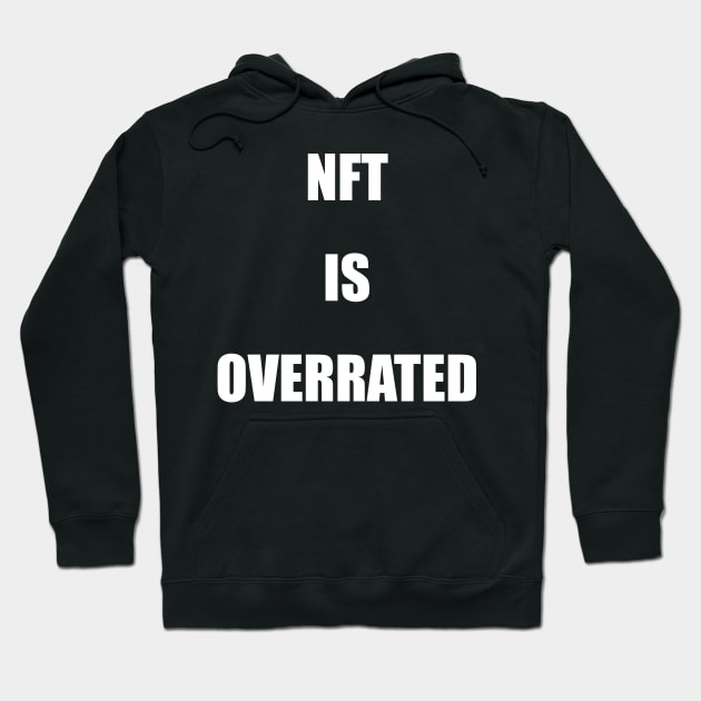 NFT is overrated Hoodie by Phantom Troupe